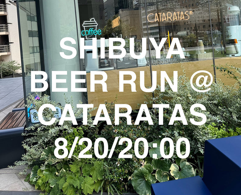 SHIBUYA BEER RUN @CATARATAS 2024/8/20